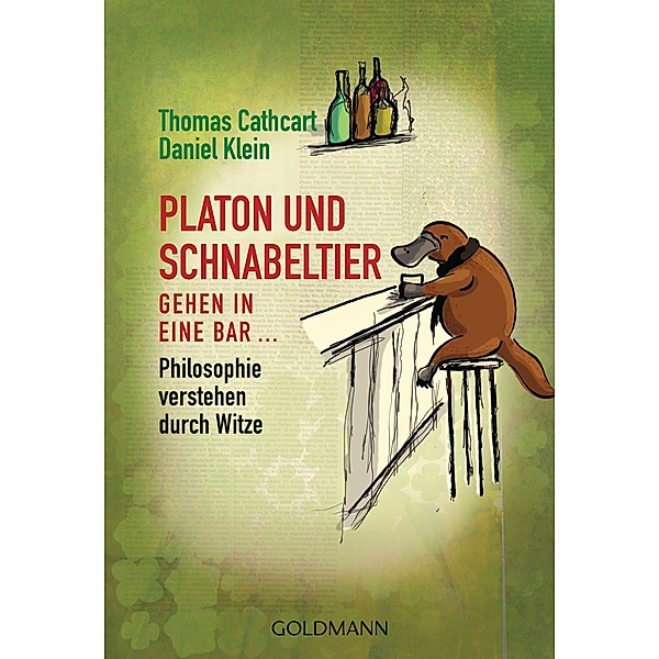 Platon und Schnabeltier gehen in eine Bar... / Goldmanns Taschenbücher Bd.15599, Thomas Cathcart, Daniel Klein