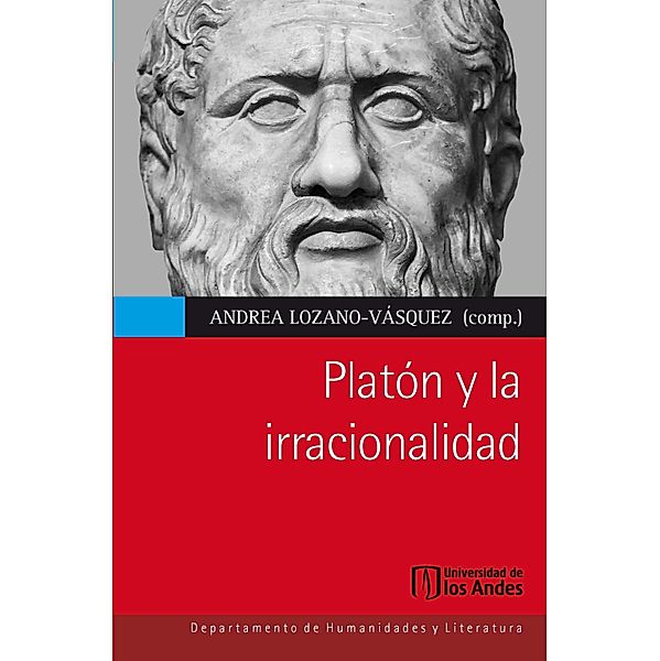 Platón y la irracionalidad, Andrea Lozano Vásquez