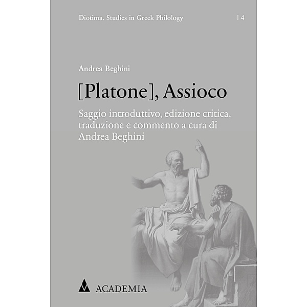 [Platone], Assioco / Diotima. Studies in Greek Philology Bd.4, Andrea Beghini
