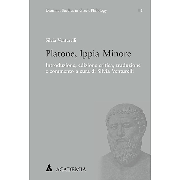 Platone, Ippia Minore / Diotima. Studies in Greek Philology Bd.1, Silvia Venturelli