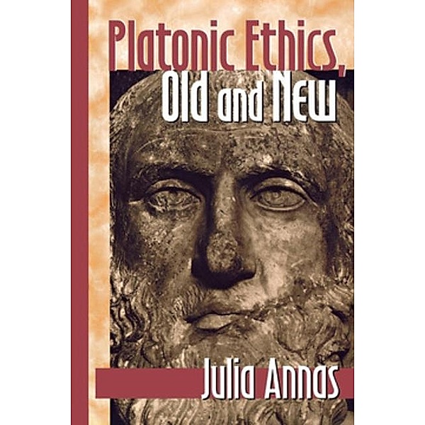 Platonic Ethics, Old and New / Cornell Studies in Classical Philology Bd.57, Julia Annas