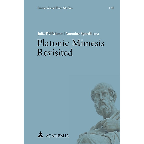 Platonic Mimesis Revisited / International Plato Studies Bd.40