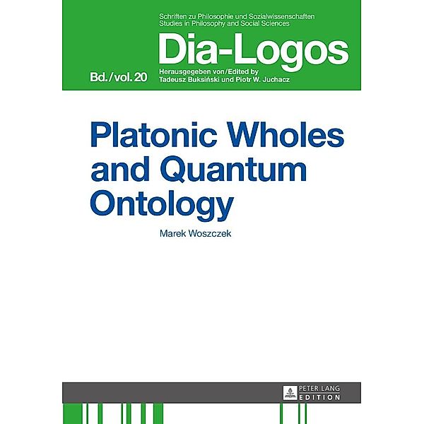 Platonic Wholes and Quantum Ontology, Woszczek Marek Woszczek