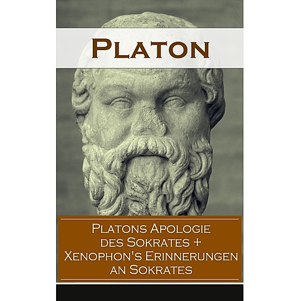Platons Apologie des Sokrates + Xenophon's Erinnerungen an Sokrates, Platon