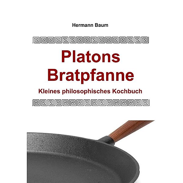 Platons Bratpfanne, Hermann Baum