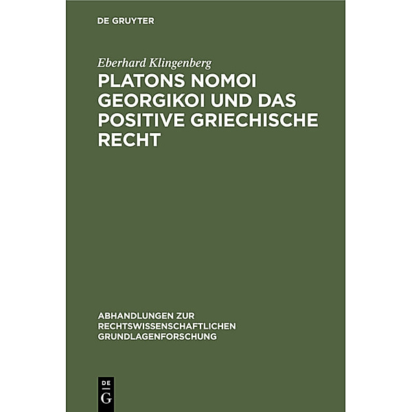 Platons Nomoi georgikoi und das positive griechische Recht, Eberhard Klingenberg