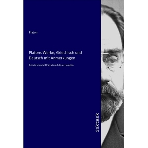 Platons Werke, Griechisch und Deutsch mit Anmerkungen, Platon