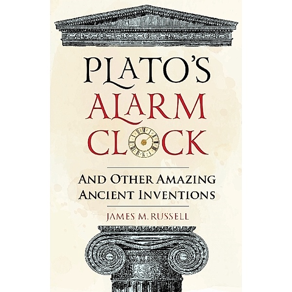 Plato's Alarm Clock, James M. Russell