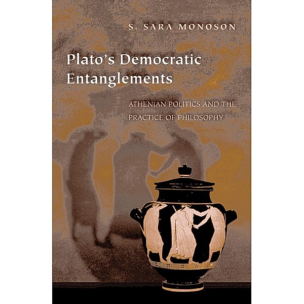 Plato's Democratic Entanglements, S. Sara Monoson