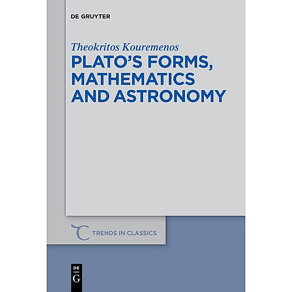Plato's forms, mathematics and astronomy, Theokritos Kouremenos
