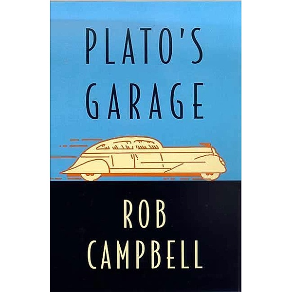 Plato's Garage, Rob Campbell