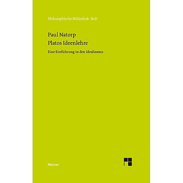 Platos Ideenlehre / Philosophische Bibliothek Bd.471, Paul Natorp