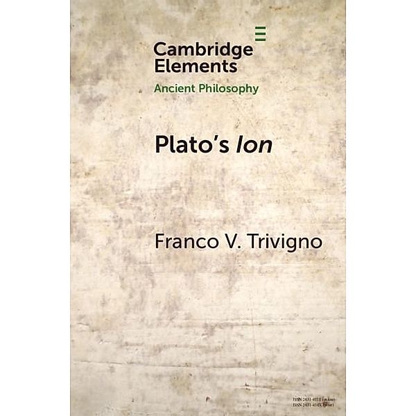 Plato's Ion / Elements in Ancient Philosophy, Franco V. Trivigno