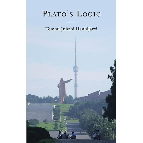 Plato's Logic, Tommi Juhani Hanhijärvi