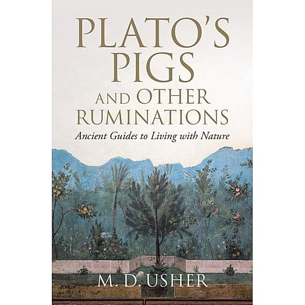 Plato's Pigs and Other Ruminations, M. D. Usher