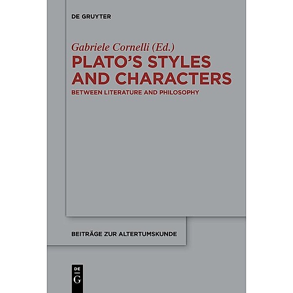 Plato's Styles and Characters / Beiträge zur Altertumskunde Bd.341