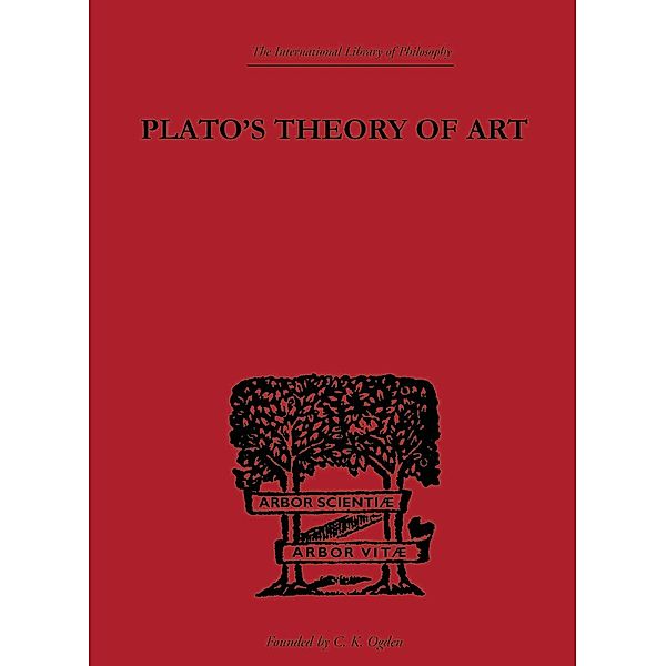 Plato's Theory of Art / International Library of Philosophy, Rupert C. Lodge