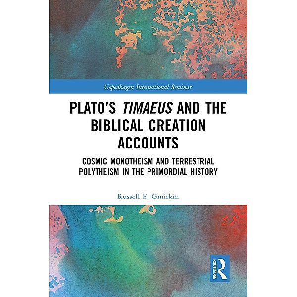 Plato's Timaeus and the Biblical Creation Accounts, Russell E. Gmirkin