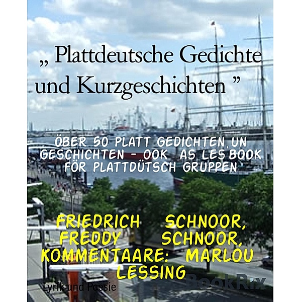 ,, Plattdeutsche Gedichte und Kurzgeschichten , Friedrich Schnoor, Freddy Schnoor, Marlou Lessing