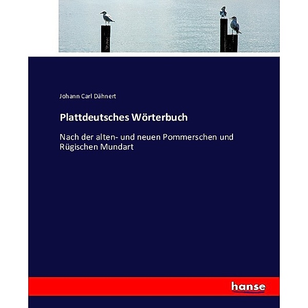 Plattdeutsches Wörterbuch, Johann Carl Dähnert
