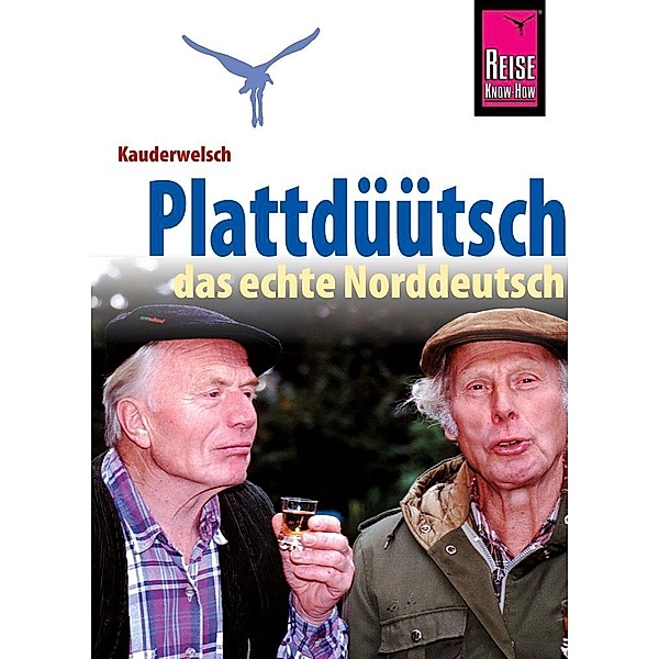 Plattdüütsch - Das echte Norddeutsch, Hans-Jürgen Fründt, Hermann Fründt