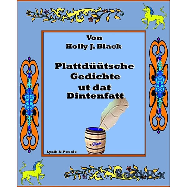 Plattdüütsche Gedichte ut dat Dintenfatt, Holly J. Black