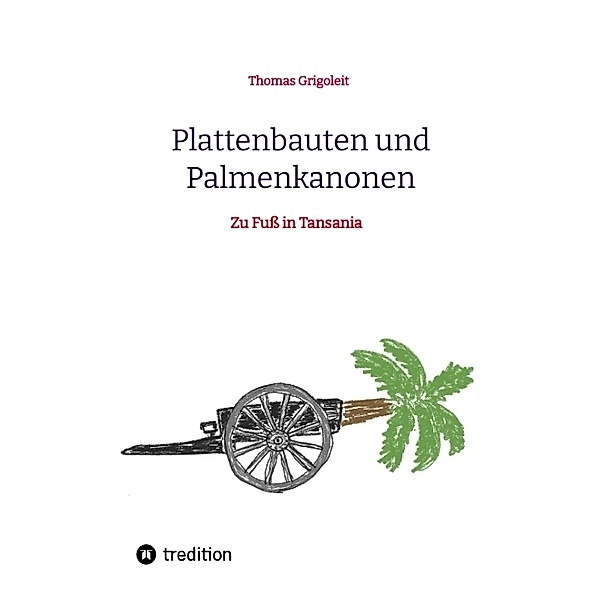 Plattenbauten und Palmenkanonen, Thomas Grigoleit