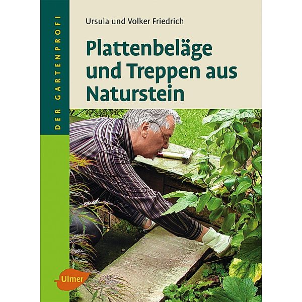 Plattenbeläge und Treppen aus Naturstein, Ursula Friedrich, Volker Friedrich