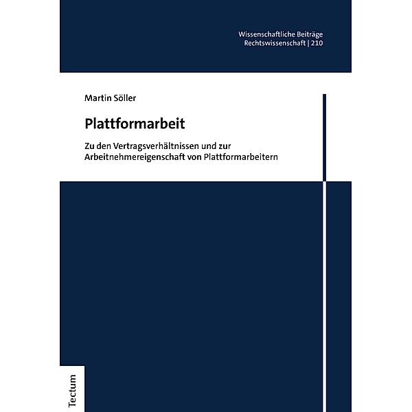 Plattformarbeit / Wissenschaftliche Beiträge aus dem Tectum Verlag: Rechtswissenschaften Bd.210, Martin Söller