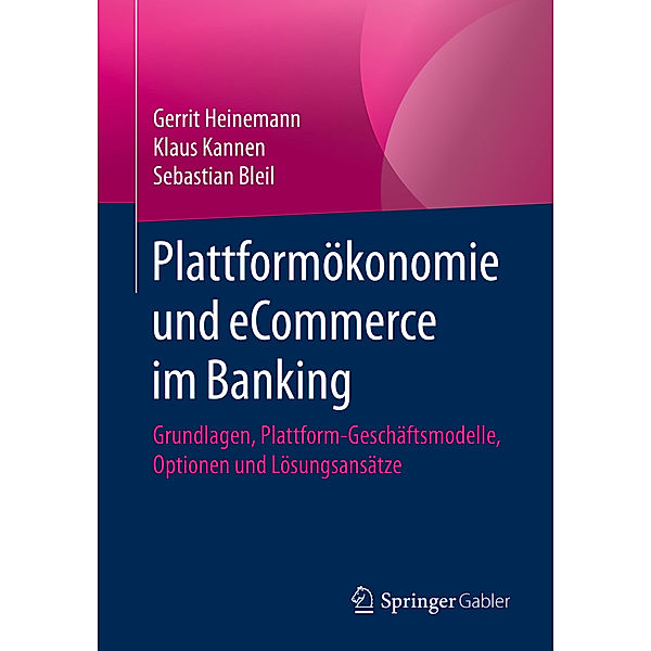 Plattformökonomie und eCommerce im Banking, Gerrit Heinemann, Klaus Kannen, Sebastian Bleil