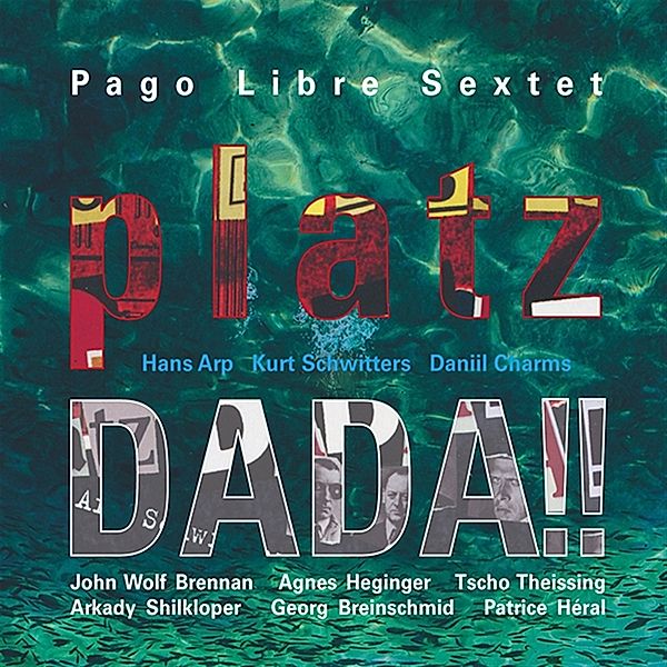 platzDADA!!, Pago Libre Sextet