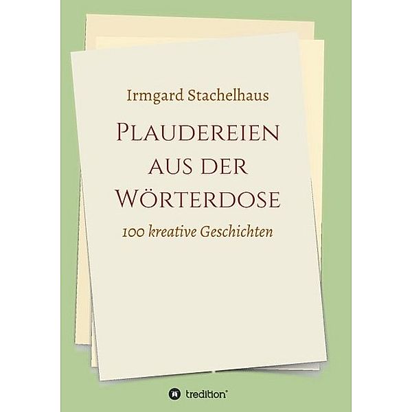 Plaudereien aus der Wörterdose, Irmgard Stachelhaus