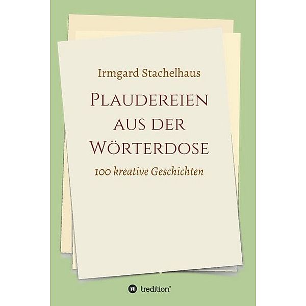 Plaudereien aus der Wörterdose, Irmgard Stachelhaus