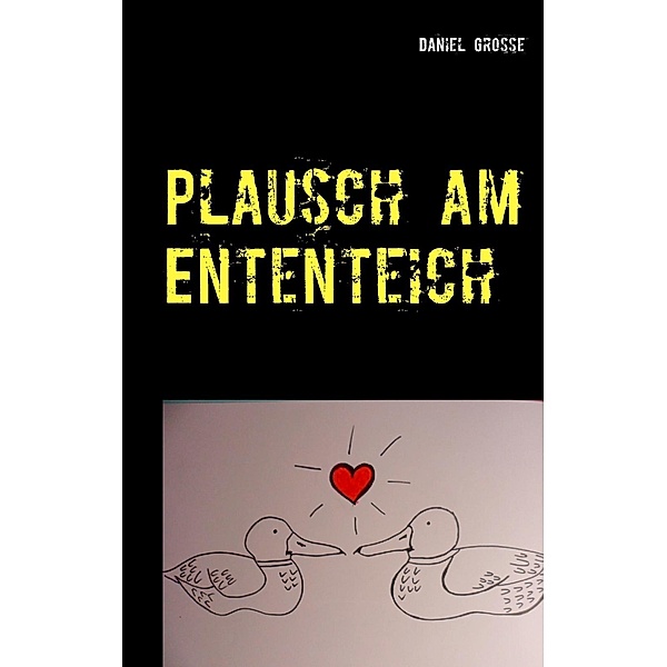 Plausch am Ententeich, Daniel Grosse