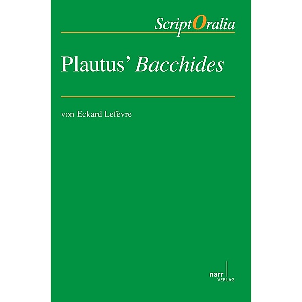 Plautus´ Bacchides / ScriptOralia Bd.138, Eckard Lefèvre