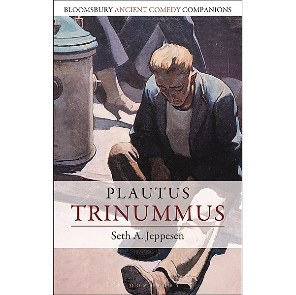 Plautus: Trinummus, Seth A. Jeppesen