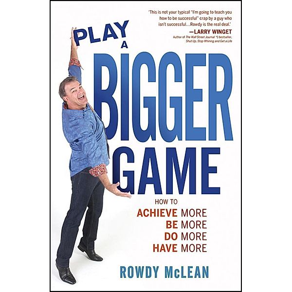 Play A Bigger Game!, Rowdy McLean