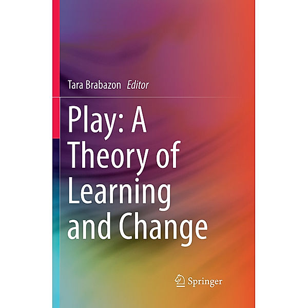 Play: A Theory of Learning and Change