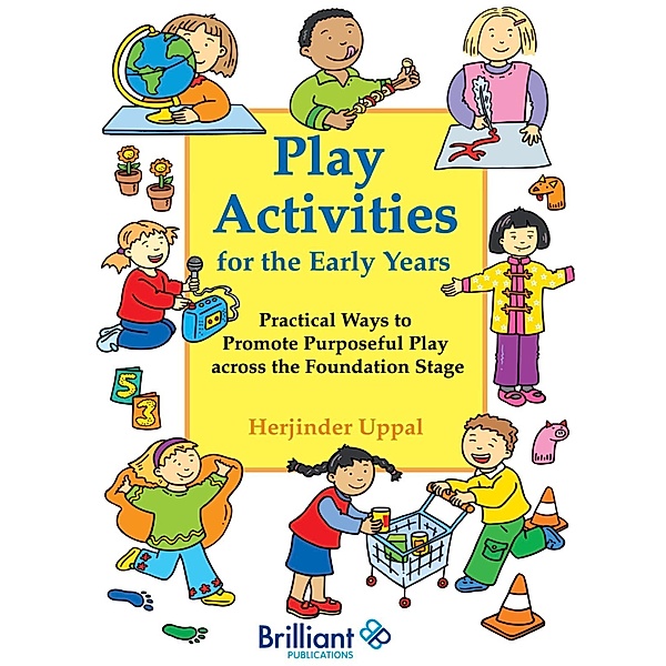 Play Activities for the Early Years / Brilliant how to ..., Herjinder Uppal