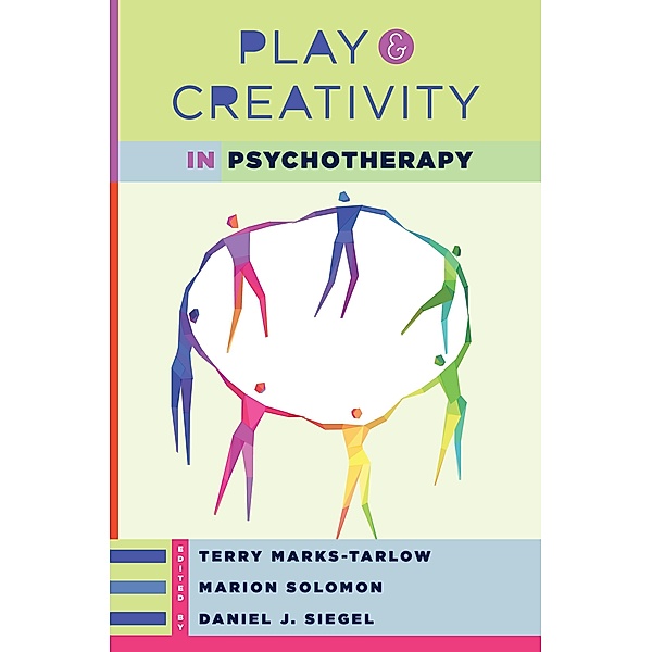 Play and Creativity in Psychotherapy (Norton Series on Interpersonal Neurobiology) / Norton Series on Interpersonal Neurobiology Bd.0, Terry Marks-Tarlow, Daniel J. Siegel, Marion F. Solomon