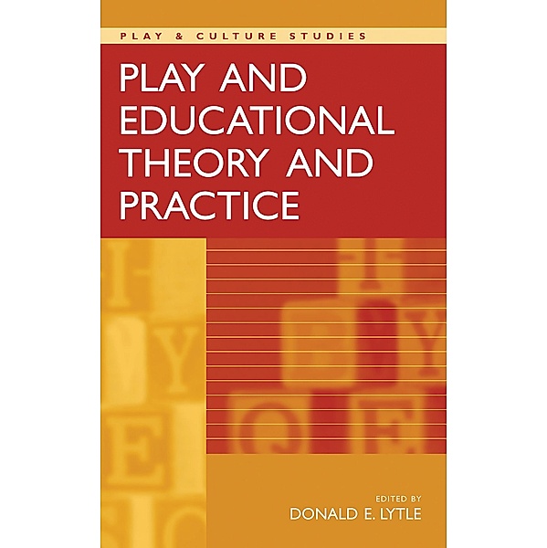 Play and Educational Theory and Practice, Don Lytle