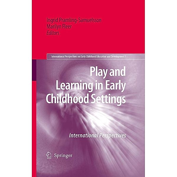 Play and Learning in Early Childhood Settings / International Perspectives on Early Childhood Education and Development Bd.1