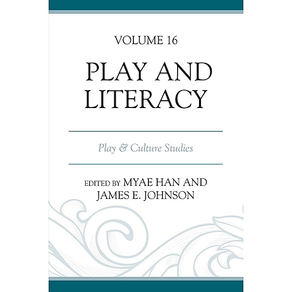 Play and Literacy / Play and Culture Studies Bd.Volume 16