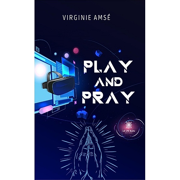 Play and pray, Virginie Amsé