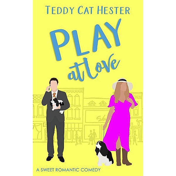 Play at Love: A Bowser Belles Sweet Romantic Comedy Novella / Bowser Belles, Teddy Cat Hester