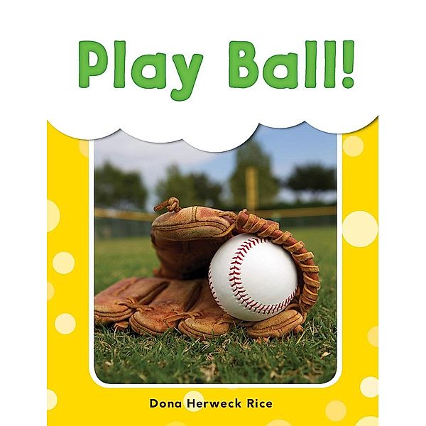 Play Ball! Read-along ebook, Dona Herweck Rice
