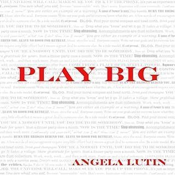 Play Big / Angela Lutin, Angela Lutin