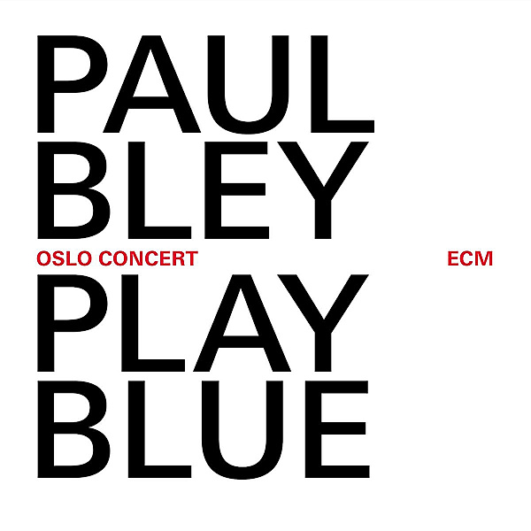 Play Blue-Live In Oslo (Solo), Paul Bley