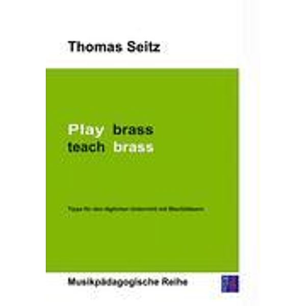 Play brass - teach brass, Thomas Seitz