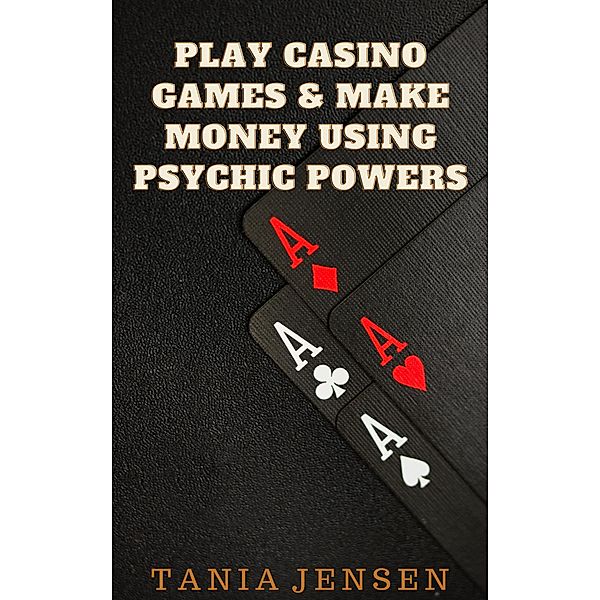 Play Casino Games & Make Money Using Psychic Powers, Tania Jensen
